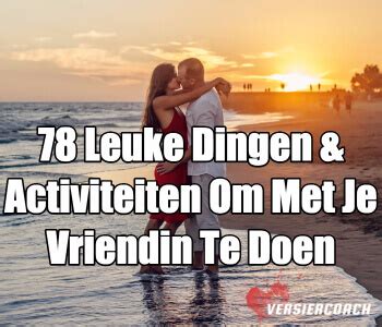 leuke dingen om te doen met je vriendin thuis|40 leuke dingen om thuis met je vriendin te doen